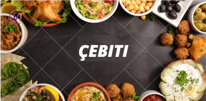 Çebiti: The Essence of Turkish Gastronomy and Culture
