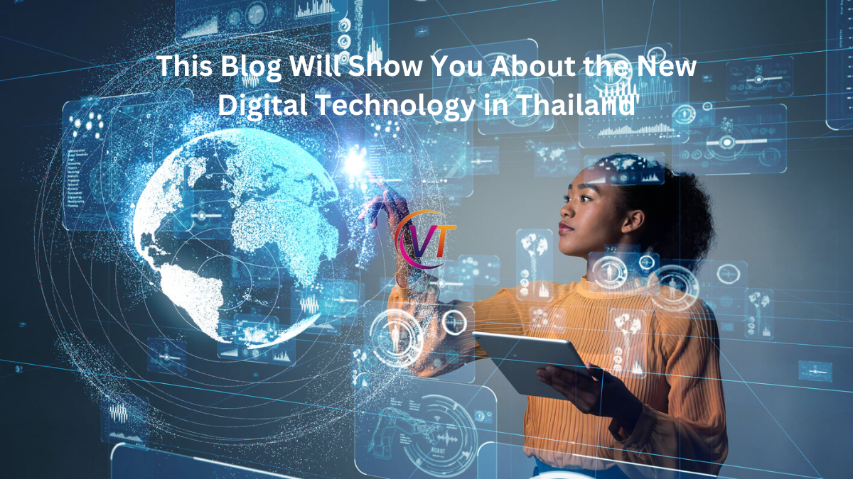 This Blog Will Show You About the New Digital Technology in Thailand