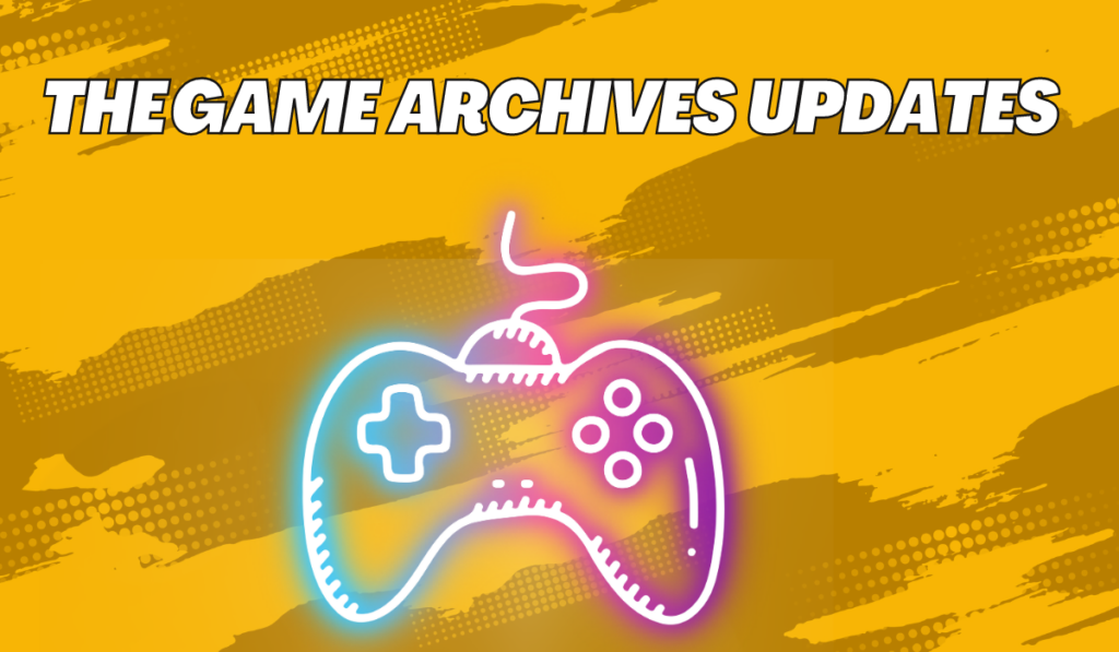 TheGameArchives Updates
