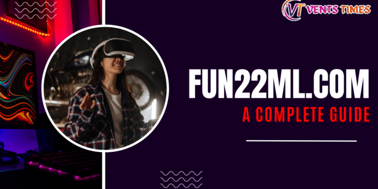 What Exactly is Fun22ml.com In 2024 - All In One Guide