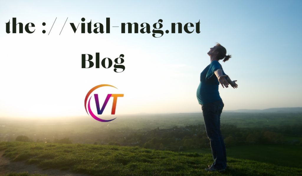 the ://vital-mag.net blog