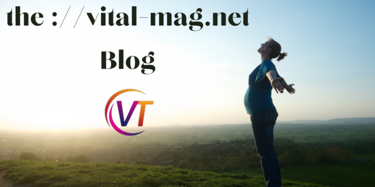 the ://vital-mag.net blog