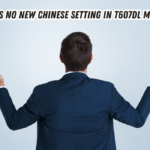 Why There Is No New Chinese Setting in T607DL Mobile Phone