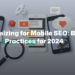 Optimizing for Mobile SEO: Best Practices for 2024