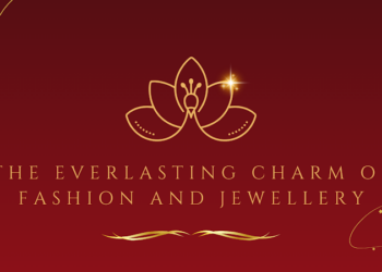 Everlasting Charm of Fashion and Jewellery