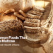 Common Foods That Have Maltose and Their Health Effects