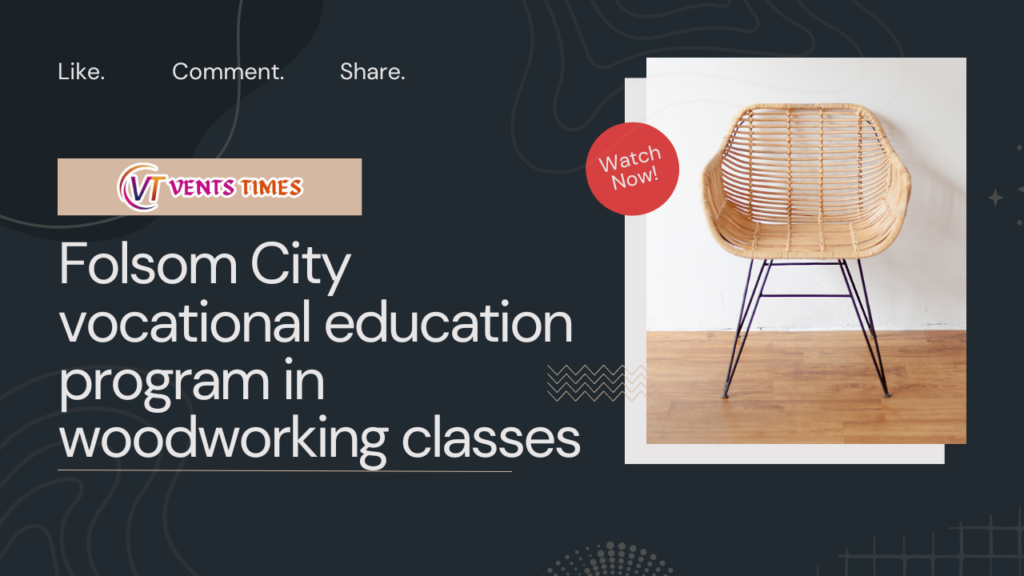 Folsom City vocational education program in woodworking classes