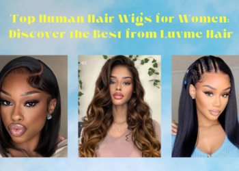Top Human Hair Wigs for Women: Discover the Best from Luvme Hair
