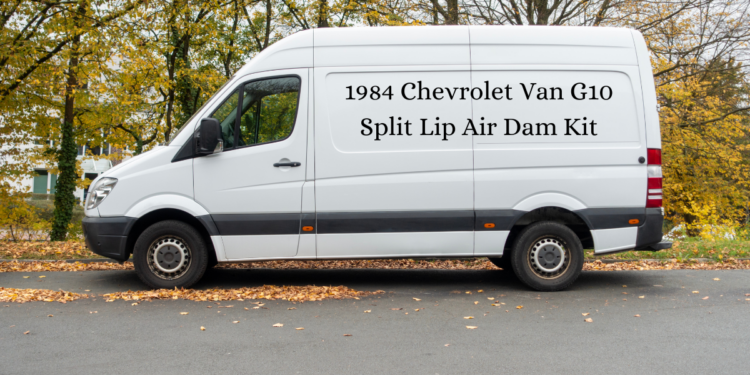 Everything You Need to Know About the 1984 Chevrolet Van G10 Split Lip Air Dam Kit